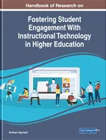 Handbook of Research on Fostering Student Engagement With Instructional Technology in Higher Education Handbook of Research on Fostering Student Engagement With Instructional Technology in Higher Education